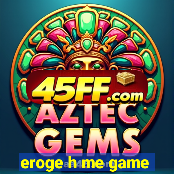 eroge h me game